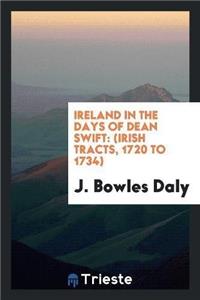 Ireland in the Days of Dean Swift