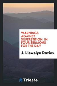 WARNINGS AGAINST SUPERSTITION, IN FOUR S