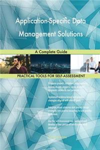 Application-Specific Data Management Solutions A Complete Guide