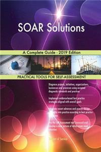 SOAR Solutions A Complete Guide - 2019 Edition