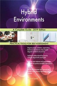 Hybrid Environments A Complete Guide - 2019 Edition