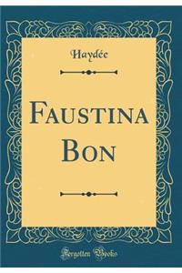 Faustina Bon (Classic Reprint)