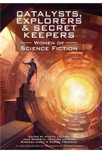 Catalysts, Explorers & Secret Keepers