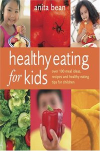 Healthy Eating For Kids 1st Edition Paperback â€“ 1 January 2004