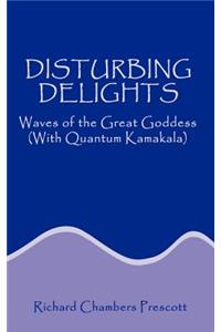 Disturbing Delights