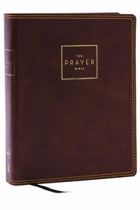 Prayer Bible: Pray God's Word Cover to Cover (Nkjv, Brown Leathersoft, Red Letter, Comfort Print)