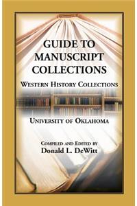 Guide to Manuscript Collections, Western History Collections, University of Oklahoma