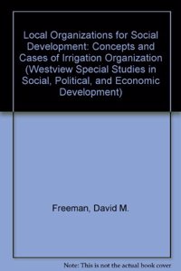 Local Organizations for Social Development: Concepts and Cases of Irrigation Organization