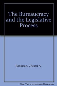The Bureaucracy and the Legislative Process