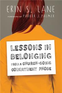 Lessons in Belonging from a Church–Going Commitment Phobe