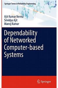 Dependability of Networked Computer-Based Systems