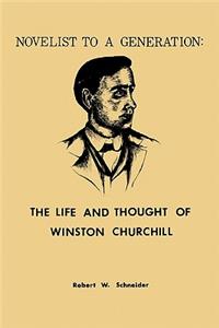 Novelist to a Generation: The Life and Thought of Winston Churchill