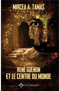 René Guénon Et Le Centre Du Monde