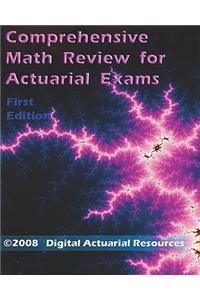 Comprehensive Math Review For Actuarial Exams