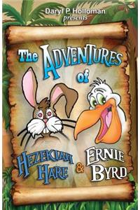 Adventures of Hezekiah Hare & Ernie Byrd