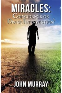 Miracles: Coincidence or Divine Intervention?