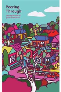 Peering Through: Sharing Decades of Queer Experiences