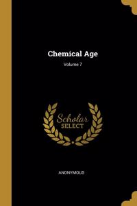 Chemical Age; Volume 7