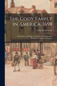 Cody Family in America, 1698; Descendants of Philip and Martha, Massachusetts, Biographical and Genealogical.