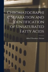 Chromatographic Separation and Identification of Unsaturated Fatty Acids
