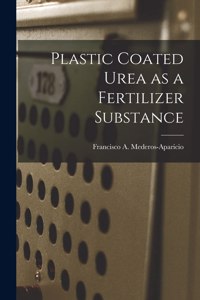 Plastic Coated Urea as a Fertilizer Substance