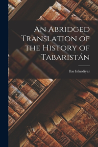 Abridged Translation of the History of Tabaristán