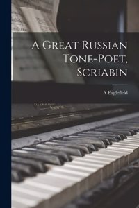 Great Russian Tone-poet, Scriabin