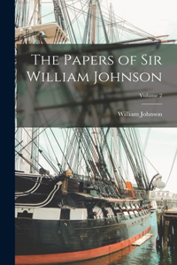Papers of Sir William Johnson; Volume 2