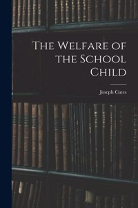 The Welfare of the School Child