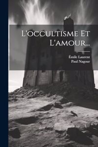 L'occultisme Et L'amour...