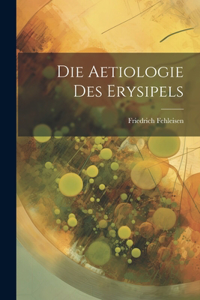 Die Aetiologie Des Erysipels