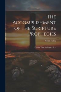 Accomplishment of the Scripture Prophecies