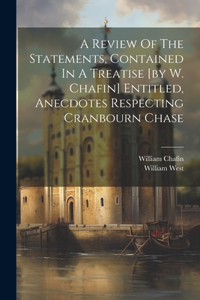 Review Of The Statements, Contained In A Treatise [by W. Chafin] Entitled, Anecdotes Respecting Cranbourn Chase