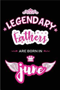 Legendary Fathers are born in June