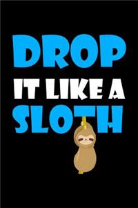 Drop It Like A Sloth