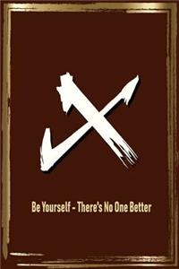 X Be Yourself - There's No One Better