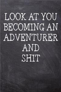 Look At You Becoming An Adventurer And Shit