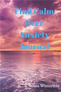 Find Calm Over Anxiety