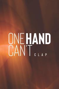 One Hand Can't Clap