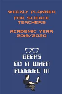 Weekly Planner for Science Teachers: Academic Year 2019-2020 54 pages 6 x 9 (15.2 x 22.9 cm)