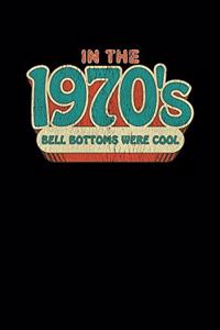In The 1970's Bell Bottoms Were Cool