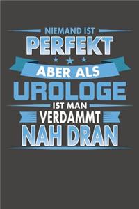 Niemand Ist Perfekt Aber Als Urologe Ist Man Verdammt Nah Dran