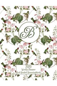 2020 Weekly Planner - Red Headed Hummingbirds - Personalized Letter B - 14 Month Large Print