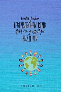 Hinter Jedem Lebensfrohen Kind Steht Ein Grossartiger Erzieher Notizbuch