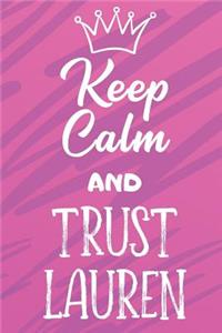 Keep Calm And Trust Lauren