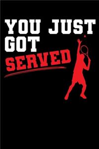 You Just Got Served