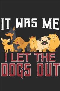 It Was Me I Let The Dogs Out