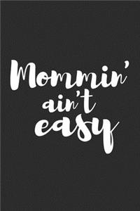 Mommin Aint Easy
