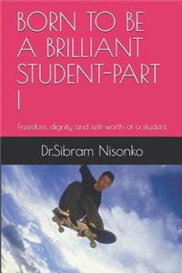 Born to Be a Brilliant Student-Part I