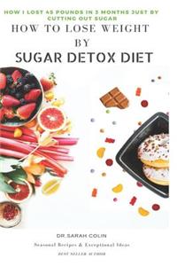 How to Lose Weight by Sugar Detox Diet